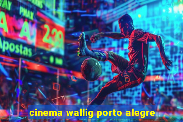 cinema wallig porto alegre